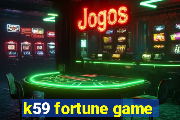 k59 fortune game